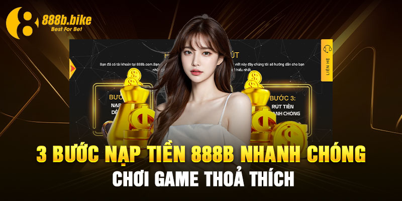 Bước Nạp Tiền 888b Nhanh Chóng, Chơi Game Thoả Thích_