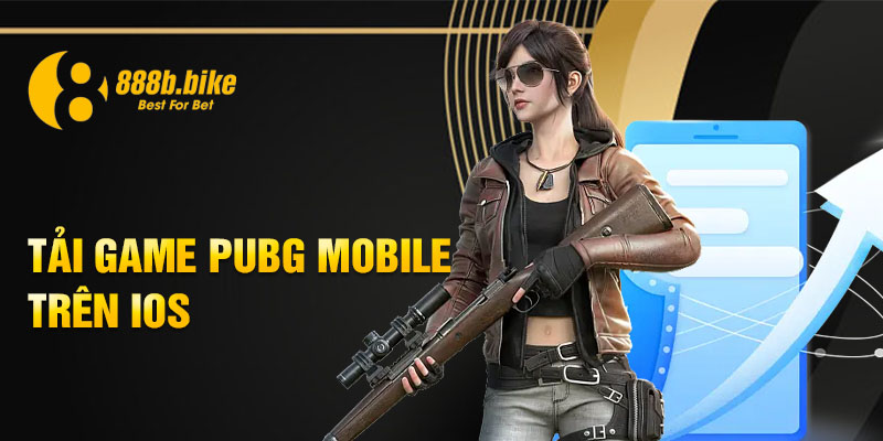 Tải game PUBG Mobile trên iOS